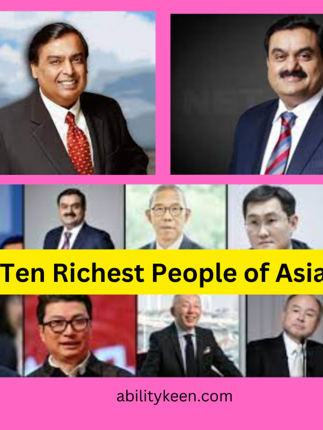 Top Ten Richest People of Asia 2023