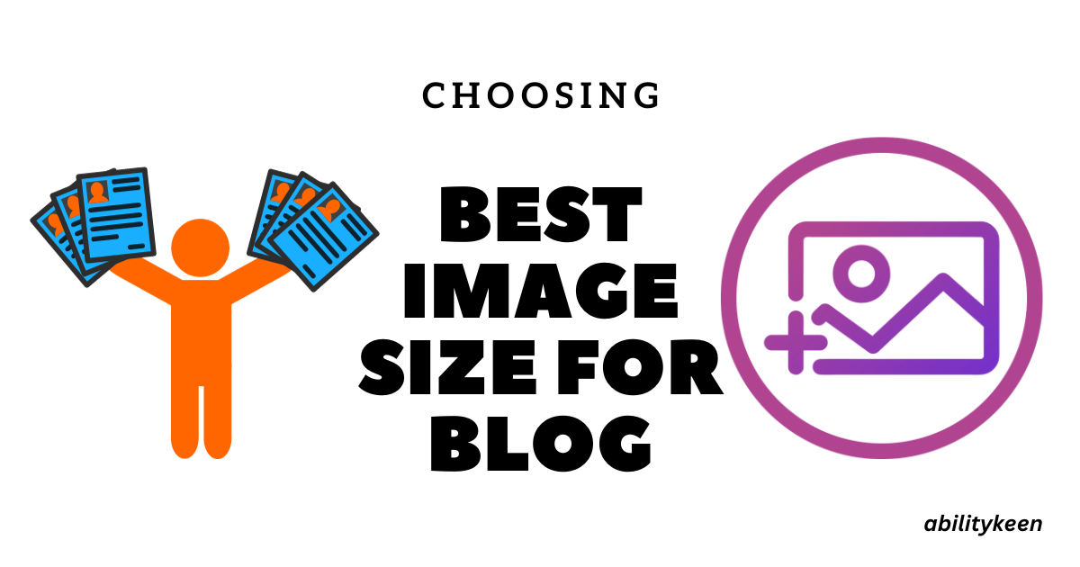 choosing-the-best-image-size-for-your-blog-abilitykeen