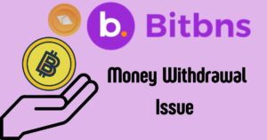 Bitbns Withdrawal Delays: Bitbns Users Face Prolonged Delays and Growing Concerns